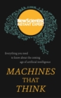 Machines that Think : Everything you need to know about the coming age of artificial intelligence - eBook