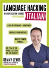 LANGUAGE HACKING ITALIAN (Learn How to Speak Italian - Right Away) : A Conversation Course for Beginners - Book