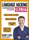 LANGUAGE HACKING GERMAN (Learn How to Speak German - Right Away) : A Conversation Course for Beginners - Book