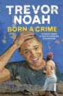 Born A Crime : Stories from a South African Childhood - eBook