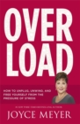 Overload : How to Unplug, Unwind and Free Yourself from the Pressure of Stress - Book