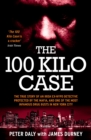 The 100 Kilo Case : The True Story of an Irish Ex-NYPD Detective Protected by the Mafia, and one of the Most Infamous Drug Busts in New York City - eBook