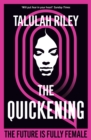 The Quickening : a brilliant, subversive and unexpected dystopia for fans of Vox and The Handmaid's Tale - Book