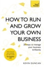 How to Run and Grow Your Own Business : 20 Ways to Manage Your Business Brilliantly - eBook