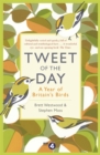 Tweet of the Day : A Year of Britain's Birds from the Acclaimed Radio 4 Series - Book
