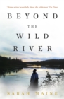 Beyond the Wild River : A gorgeous and evocative historical novel - eBook