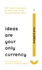 Ideas are Your Only Currency - Book
