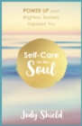 Self-Care for the Soul : Power Up Your Brightest, Boldest, Happiest You - Book