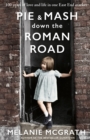 Pie and Mash Down the Roman Road : 100 years of love and life in one East End market - Book
