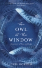 The Owl at the Window : A memoir of loss and hope - Book