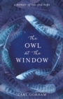 The Owl at the Window : A memoir of loss and hope - eBook