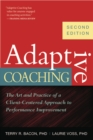 Adaptive Coaching : The Art and Practice of a Client-Centered Approach to Performance Improvement - eBook
