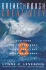 Breakthrough Creativity : Achieving Top Performance Using the Eight Creative Talents - eBook