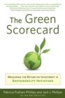 Green Scorecard : Measuring the Return on Investment in Sustainability Initiatives - eBook