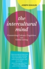 The Intercultural Mind : Connecting Culture, Cognition, and Global Living - eBook