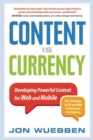 Content is Currency : Developing Powerful Content for Web and Mobile - eBook