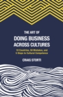 The Art of Doing Business Across Cultures : 10 Countries, 50 Mistakes, and 5 Steps to Cultural Competence - eBook