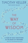 The Way of Wisdom : A Year of Daily Devotions in the Book of Proverbs (US title: God's Wisdom for Navigating Life) - Book