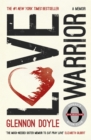 Love Warrior (Oprah's Book Club) : from the #1 bestselling author of UNTAMED - Book