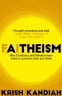 Faitheism : Why Christians and Atheists have more in common than you think - eBook