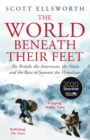 The World Beneath Their Feet : The British, the Americans, the Nazis and the Race to Summit the Himalayas - Book