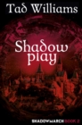 Shadowplay : Shadowmarch Book 2 - eBook