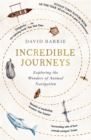 Incredible Journeys : Sunday Times Nature Book of the Year 2019 - eBook