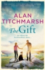 The Gift : The uplifting, moving summer read from bestseller and National Treasure Alan Titchmarsh - Book