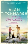 The Gift : The uplifting, moving summer read from bestseller and National Treasure Alan Titchmarsh - eBook