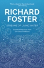 Streams of Living Water : Celebrating the Great Traditions of Christian Faith - eBook