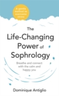 The Life-Changing Power of Sophrology : A practical guide to reducing stress and living up to your full potential - Book