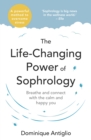 The Life-Changing Power of Sophrology : A practical guide to reducing stress and living up to your full potential - eBook