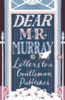 Dear Mr Murray : Letters to a Gentleman Publisher - eBook