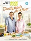 Save Money: Good Food - Family Feasts for a Fiver - Book
