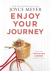 Enjoy Your Journey : Find the Treasure Hidden in Every Day - Book