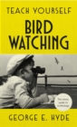 Teach Yourself Bird Watching : The classic guide to ornithology - eBook