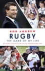 Rugby: The Game of My Life : Battling for England in the Professional Era - eBook