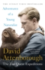 Adventures of a Young Naturalist : SIR DAVID ATTENBOROUGH'S ZOO QUEST EXPEDITIONS - Book