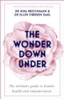 The Wonder Down Under : A User's Guide to the Vagina - Book