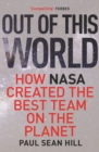 Out of This World : The principles of high performance and perfect decision making learned from leading at NASA - eBook