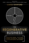 The Regenerative Business : Redesign Work, Cultivate Human Potential, Achieve Extraordinary Outcomes - eBook