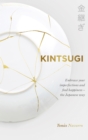 Kintsugi : Embrace your imperfections and find happiness - the Japanese way - eBook