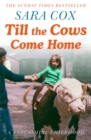 Till the Cows Come Home : the bestselling memoir from a beloved presenter - Book