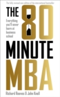 The 80 Minute MBA : Everything You'll Never Learn at Business School - Book