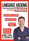 LANGUAGE HACKING MANDARIN (Learn How to Speak Mandarin - Right Away) : A Conversation Course for Beginners - eBook