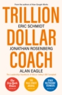 Trillion Dollar Coach : The Leadership Handbook of Silicon Valley's Bill Campbell - Book