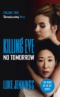 Killing Eve: No Tomorrow : The basis for the BAFTA-winning Killing Eve TV series - eBook