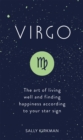 Virgo : The Art of Living Well and Finding Happiness According to Your Star Sign - eBook