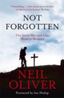 Not Forgotten : The Great War and Our Modern Memory - Book