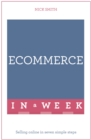 eCommerce In A Week : Selling Online In Seven Simple Steps - eBook